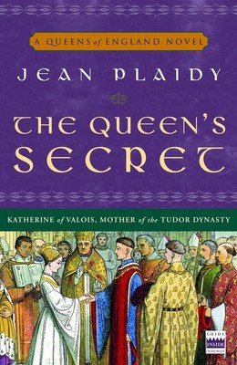The Queen's Secret: A Novel (A Queens of England Novel)