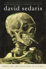 When You Are Engulfed in Flames - Hardcover By Sedaris, David - VERY GOOD