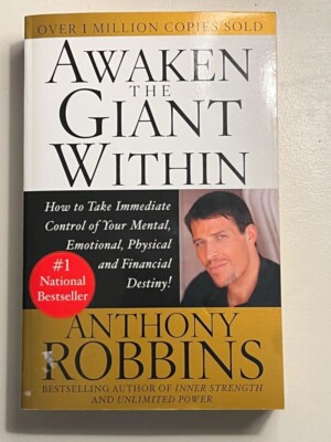 Awaken the Giant Within : How to Take Immediate Control of Your Mental,...(1992)
