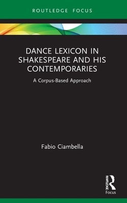 Dance Lexicon in Shakespeare and His Contemporaries: A Corpus Based Approach by