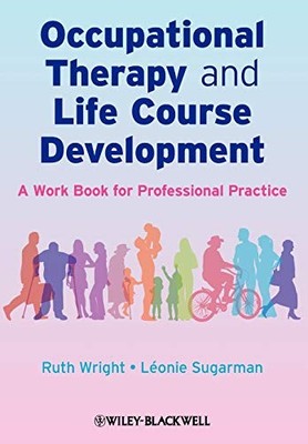 Occupational Therapy and Life Course Development: A Work Book fo