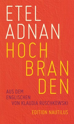 Hochbranden | Etel Adnan | Deutsch | Buch | 104 S. | 2025 | Edition Nautilus