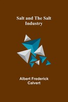 Albert Frederick Calvert | Salt And The Salt Industry | Taschenbuch | Englisch