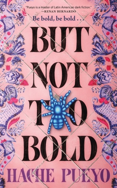 But Not Too Bold by Hache Pueyo (Hardback Book)