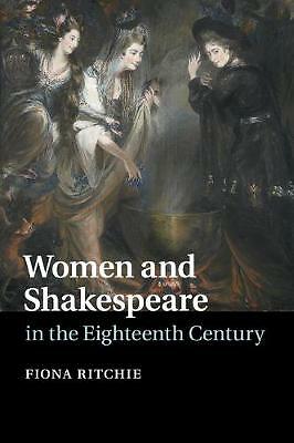 Women and Shakespeare in the Eighteenth Century Ritchie Paperback 9781107694002