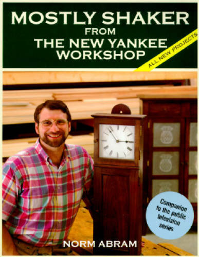 Mostly Shaker from the New Yankee Workshop - Paperback By Abram, Norm - GOOD