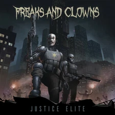 Justice Elite by Freaks & Clowns (CD, 2020)