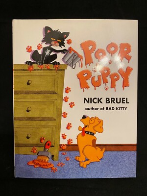 Poor Puppy and Bad Kitty by Nick Bruel Hardcover with Dust Jacket