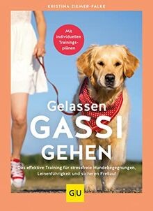 Gelassen Gassi gehen: Das effektive Training für st... | Buch | Zustand sehr gut