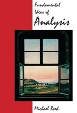 Fundamental Ideas of Analysis by Michael C Reed: New