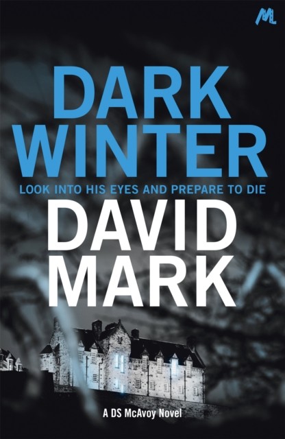 Dark Winter The 1st DS McAvoy Novel by David Mark (Paperback Book)