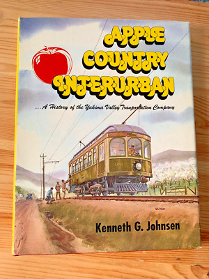 Kenneth G. Johnsen, Apple country interurban: A history of Yakima Valley 1979