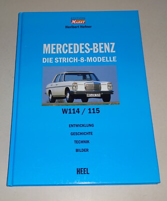 Bildband Mercedes Benz /8 Strichacht-Modelle W114 / W115 Heribert Hofner Heel 