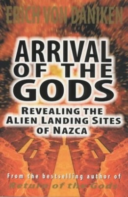 Arrival of the Gods: Revealing the Alien Land... by Daniken, Erich von Paperback