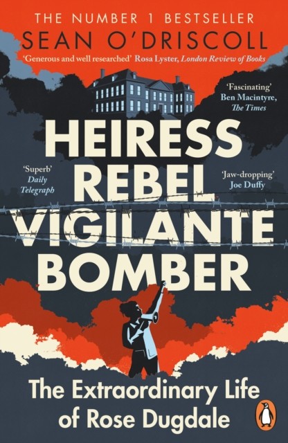 Heiress, Rebel, Vigilante, Bomber by Sean O'Driscoll (Paperback Book)