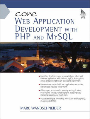 Core Web Application Development with PHP and MySQL By Marc Wand