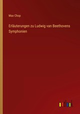 Max Chop | Erläuterungen zu Ludwig van Beeth...