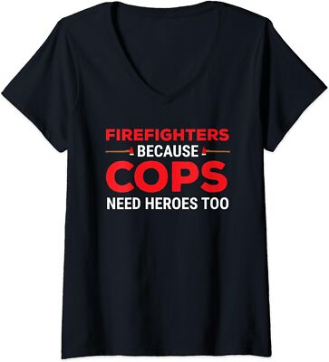 #ad Firefighters Because Cops Need Heroes Too Design Ladies#x27; O Neck Tshirt $18.99