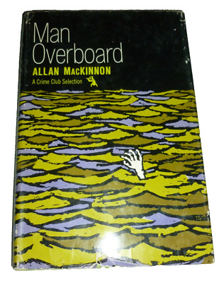 Man Overboard Allan MacKinnon Crime Club First Edition Hardcover 1965 Mystery