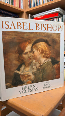 Art Book ''ISABEL BISHOP'' by HELEN YGLESIAS and JOHN RUSSELL