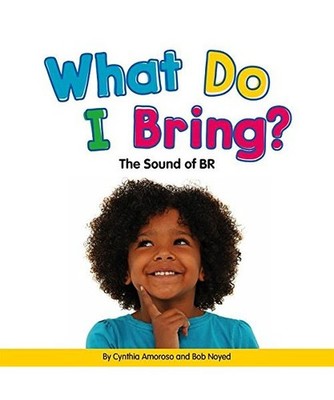 What Do I Bring?: The Sound of Br, Cynthia Amoroso, Bob Noyed