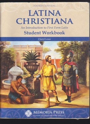 Latina Christiana I Intro to First Form Latin STUDENT WORKBOOK 4th Memoria Press