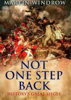 Not One Step Back by Martin Windrow