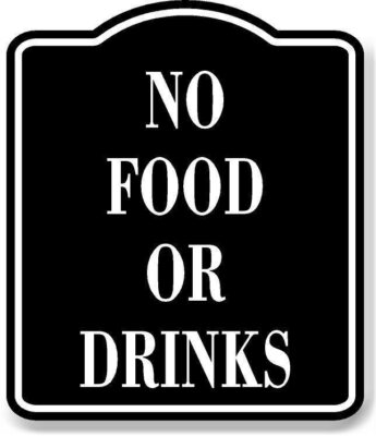 No Food Or Drinks BLACK Aluminum Composite Sign