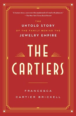 The Cartiers: The Untold Story of the Family Behind the Jewelry Empire by France