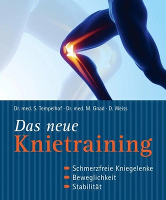 Das neue Knietraining Schmerzfreie Kniegelenke, Beweglichkeit, Stabilität Buch
