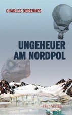 Ungeheuer am Nordpol von Derennes, Charles | Buch | Zustand sehr gut