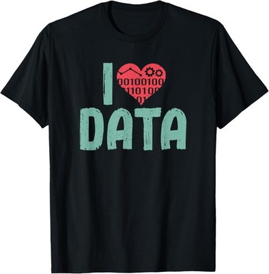Data Encoder I Love Statistics Data Science Data Analysts T-Shirt