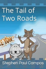 Keez & KiKi Remus: The Tail of Two Roads - Matt. 7:13 by Stephen Paul Campos (En