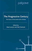 The Progressive Century The Future Of The Centre-Left In Britain Lawson (U. A.)