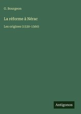 G. Bourgeon | La réforme à Nérac | Buch | ...