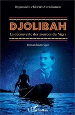 Djolibah: La d�couverte des sources du Niger Roman historique (Paperback or Soft