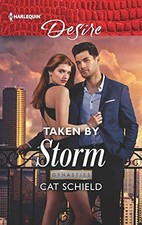 TAKEN BY STORM (DYNASTIES: SECRETS OF THE A-LIST) By Cat Schield Mint Condition