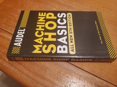 Audel Machine Shop Basics (Audel Technical Trades Series) by Miller