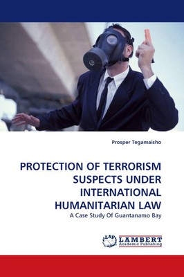 Prosper Tegamaisho | PROTECTION OF TERRORISM SUSPECTS UNDER INTERNATIONAL...