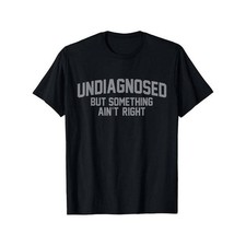 Summer t Shirts Funny Undiagnosed But Somethi...