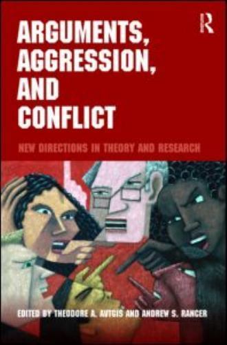Arguments, Aggression, and Conflict : New Directions in Theory and ...