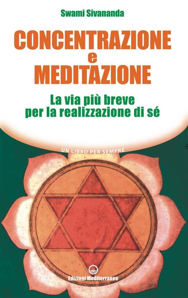 LIBRO CONCENTRAZIONE E MEDITAZIONE LA VIA PIU' BREVE PER LA REALIZZAZIONE DI SE' - Immagine 3