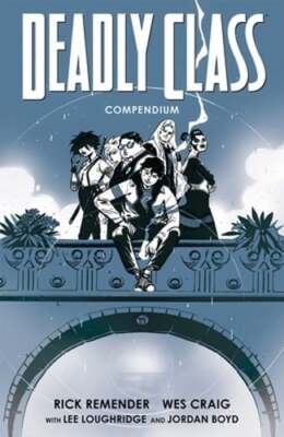 Deadly Class Compendium by Rick Remender: New