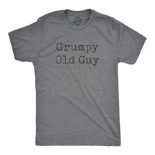 Mens Grumpy Old Guy T Shirt Funny Sarcastic Fathers Day Tee