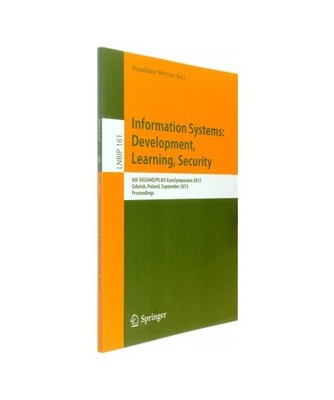 Information Systems: Development, Learning, Security: 6th SIGSAND/PLAIS EuroSymp