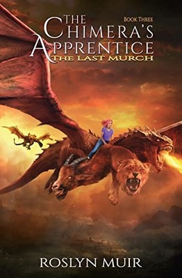 Chimera's Apprentice Book Three : the Last Murch -  NEW Roslyn Muir 2022