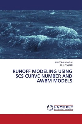 Ankit Balvanshi (u. a.) | RUNOFF MODELING USING SCS CURVE NUMBER AND AWBM MODELS