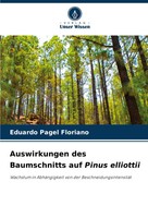 Eduardo Pagel Floriano | Auswirkungen Des Baumschnitts Auf Pinus Elliottii