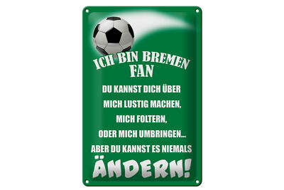 Blechschild Spruch 20x30 cm ich bin Bremen Fan Fussball Deko Schild tin sign