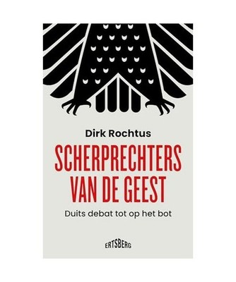 Scherprechters van de geest: Duits debat tot op het bot, Rochtus, Dirk